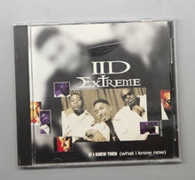 Load image into Gallery viewer, II D Extreme – If I Knew Then (What I Know Now) (1996, CD)
