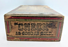 Load image into Gallery viewer, 1904 The Sterling Check As Good As Gold Cigar Box by Rock City Cigar Co.