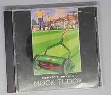 Load image into Gallery viewer, Mock Tudor by Richard Thompson (CD, 1999)