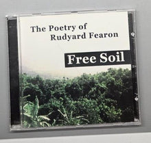Load image into Gallery viewer, Free Soil: The Poetry of Rudyard Fearon by Rudyard Fearon (CD, 2001)