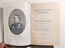 Load image into Gallery viewer, Troublous Times In Canada, Fenian Raids Signed by John Macdonald in 1912