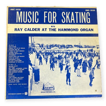 Load image into Gallery viewer, Music For Skating With Ray Calder At The Hammond Organ Vinyl Record
