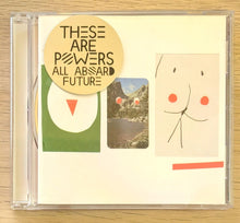 Load image into Gallery viewer, All Aboard Future by These Are Powers (CD, 2009)