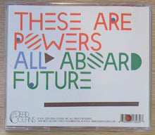Load image into Gallery viewer, All Aboard Future by These Are Powers (CD, 2009)