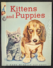 Load image into Gallery viewer, Kittens and Puppies by Peggy Burrows (1959, Rand McNally Elf Book)