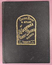 Load image into Gallery viewer, Guide Book & Atlas of Muskoka and Parry Sound Districts 1972 Offset Edition HC