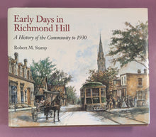 Load image into Gallery viewer, Signed - Early Days in Richmond Hill: A History of the Community to 1930