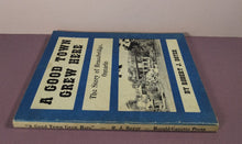 Load image into Gallery viewer, A Good Town Grew Here: The Story of Bracebridge, Ontario by Robert J. Boyer