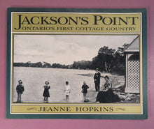 Load image into Gallery viewer, Jackson's Point: Ontario's First Cottage Country by Jeanne Hopkins (1993)