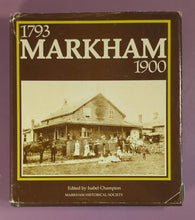 Load image into Gallery viewer, Markham 1793-1900 First Edition Softcover Book by Isabel Champion (1979)