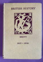 Load image into Gallery viewer, British History 1815-1936 A School Certificate Course by S. Reed Brett