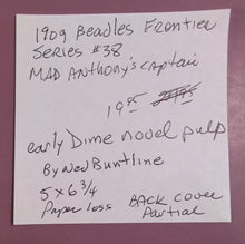 Load image into Gallery viewer, 1908 Beadle's Frontier Series #38 Mad Anthony's Captain Dime Novel by Buntline