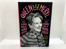 Load image into Gallery viewer, Queen Meryl : The Iconic Roles, Heroic Deeds, and Legendary Life of Meryl Streep