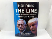 Load image into Gallery viewer, Holding the Line : Inside Trump's Pentagon with Secretary Mattis by Guy M....