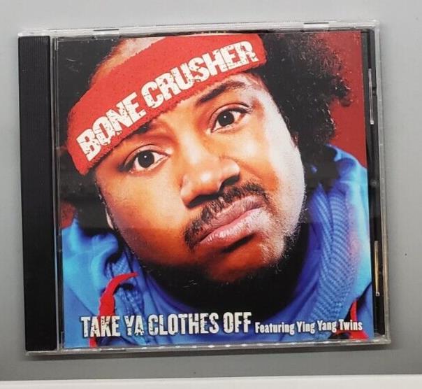 Bone Crusher Feat. Ying Yang Twins – Take Ya Clothes Off (CD, 2004)
