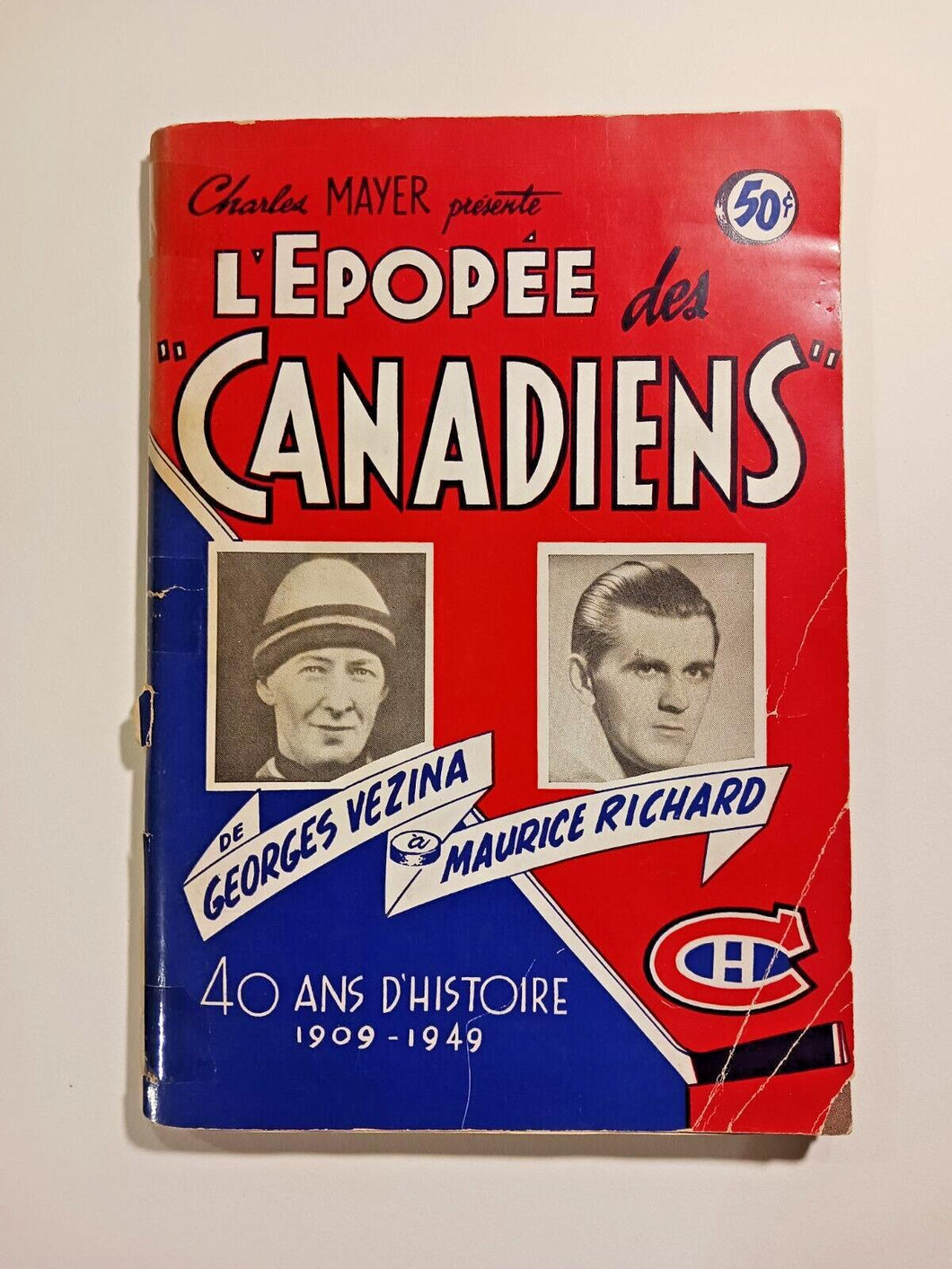 1909-1949 L'Epopee Des Canadiens - 40 Ans D'Histoire - Maurice Richard Hockey