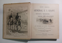 Load image into Gallery viewer, 1885 Our Hero General U.S.Grant Where, When &amp; How He Fought. Hardcover 1st Ed.
