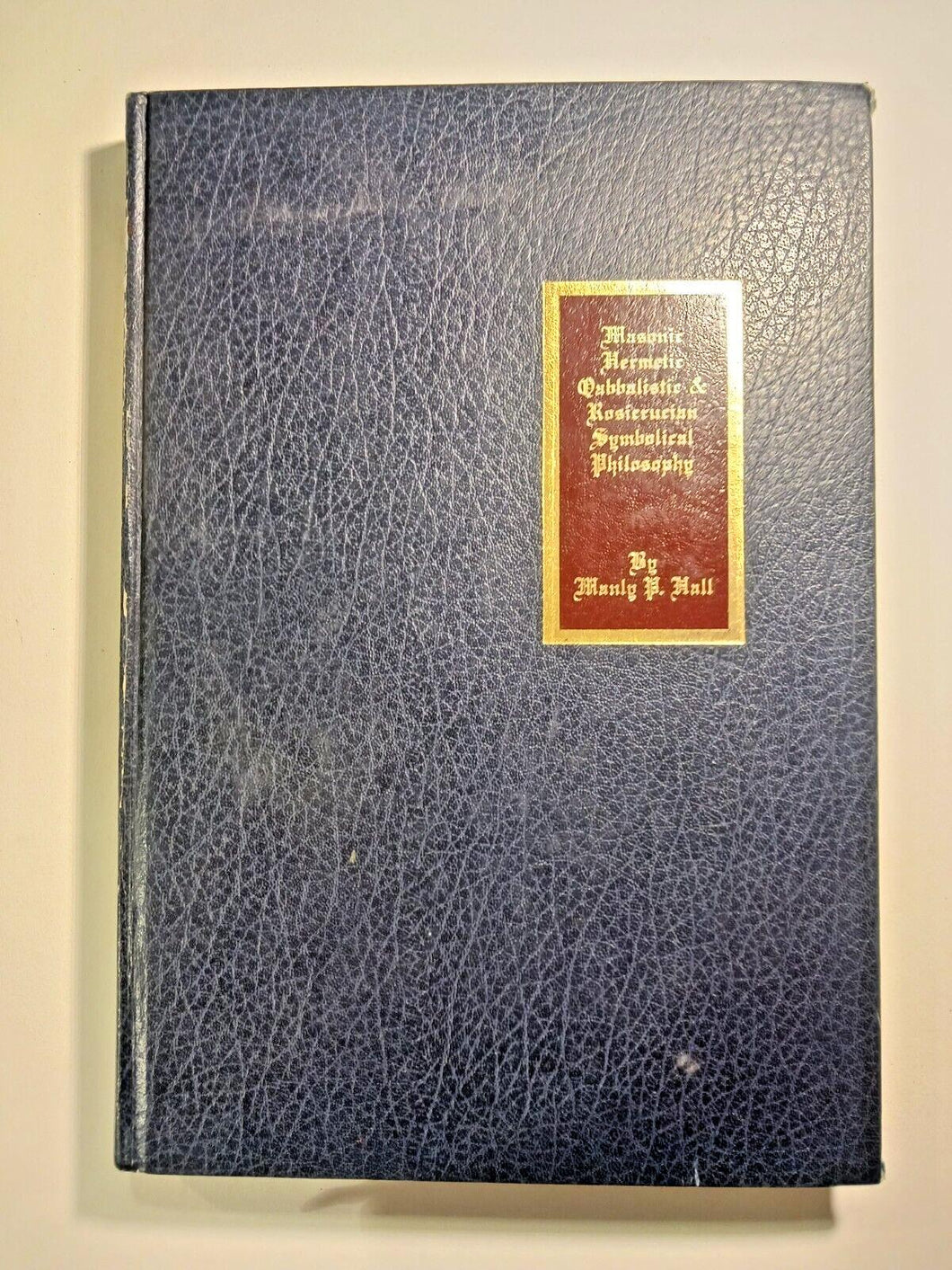Masonic Hermetic Qabbalistic & Rosicrucian Symbolical Philosophy 1977 Golden Ed.