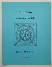 Load image into Gallery viewer, Parabola A Rosicrucian Tale by Hinricus Madathanus
