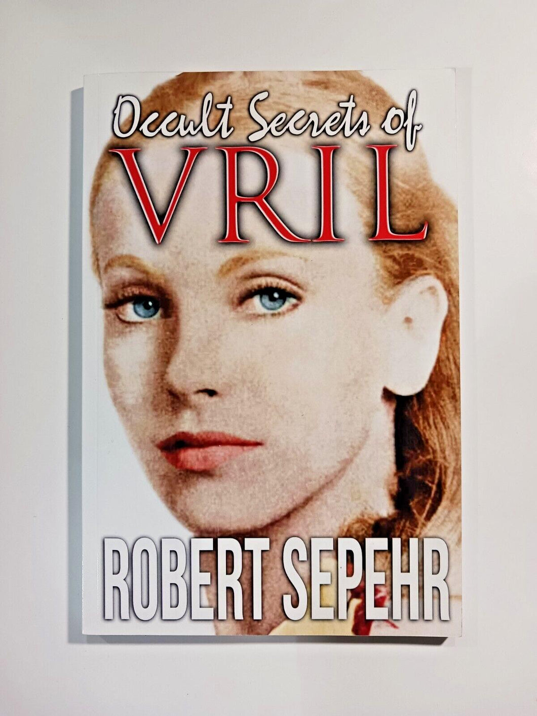 Occult Secrets of Vril by Robert Sepehr (2015, Trade Paperback)