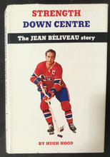 Load image into Gallery viewer, 1970 Strength down centre: The Jean Béliveau story by Hugh Hood SIGNED
