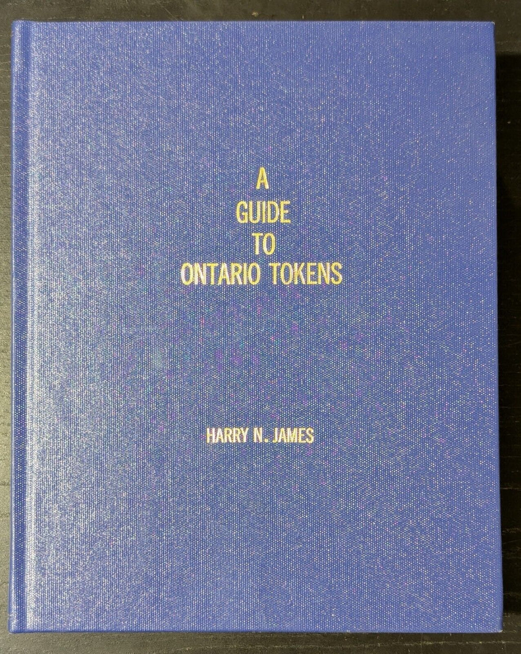 A Guide To Ontario Tokens by Harry N. James (2012, Hard Cover) Very Rare