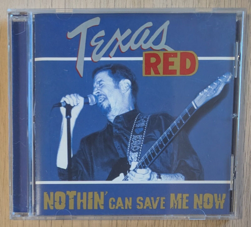 Nothin' Can Save Me Now by Texas Red (CD, 2003)