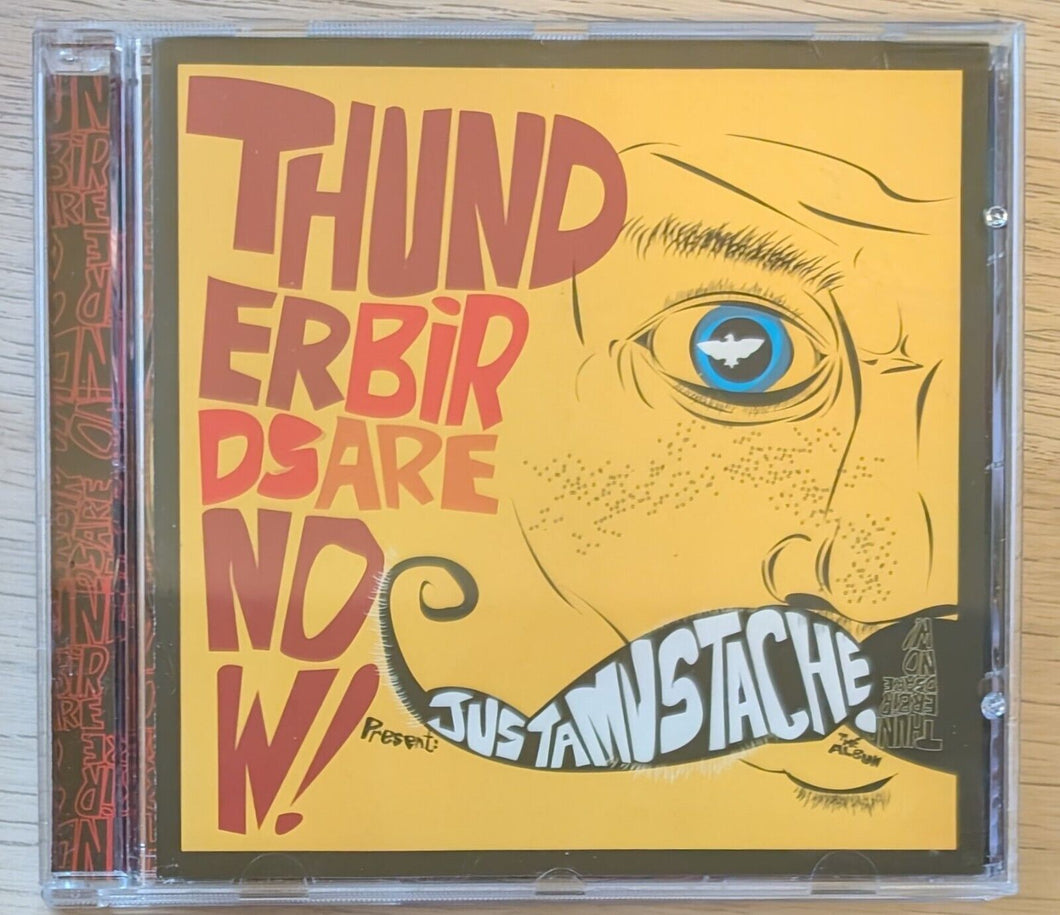 Thunderbirds Are Now! by Justamustache (CD, 2005)