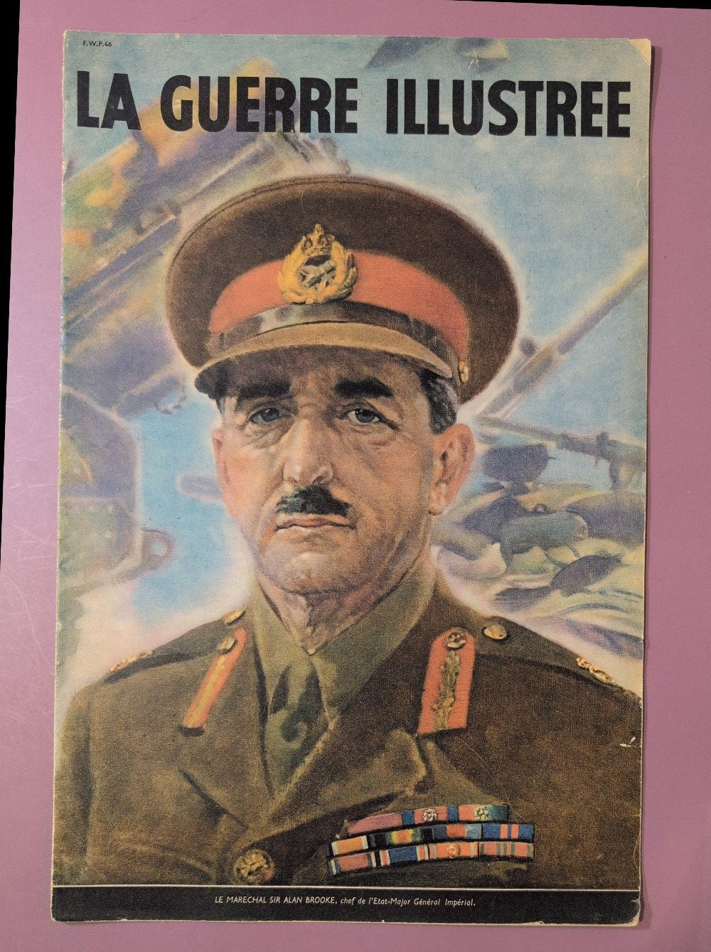 LA GUERRE ILLUSTREE F.W.P-46 Magazine - Le Marechal Sir Alan Brooke