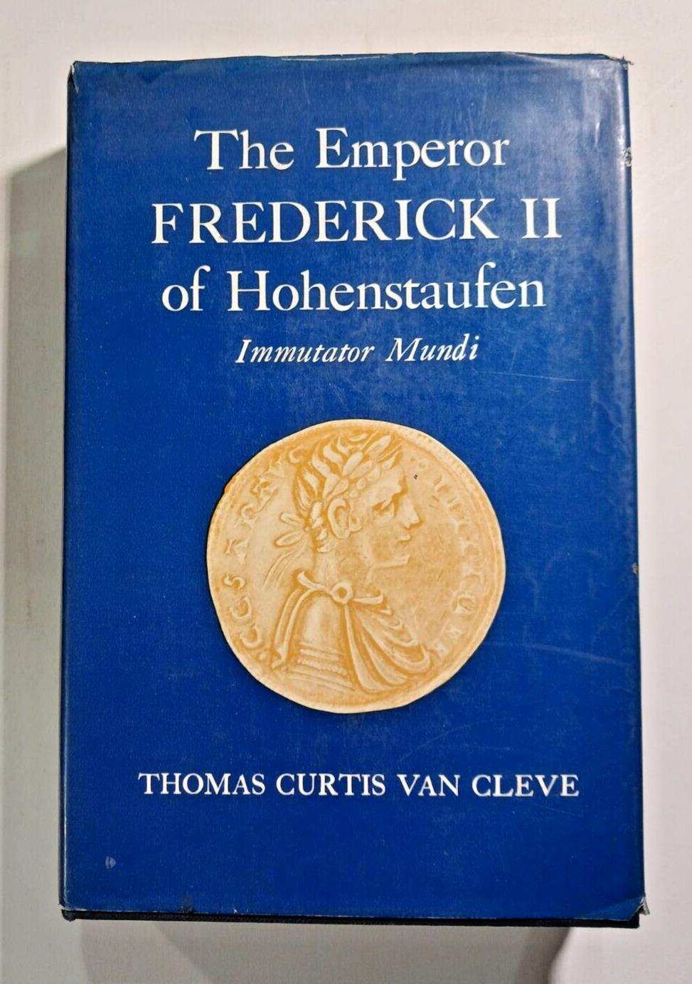 The Emperor Frederick II of Hohenstaufen, Immutator Mundi, Thomas Curtis Van C.