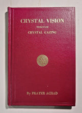 Load image into Gallery viewer, Crystal Vision Through Crystal Gazing by Frater Achad Hardcover Book
