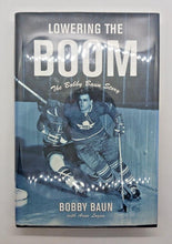 Load image into Gallery viewer, Bobby Baun Signed Hardcover Book &quot;Lowering The Boom&quot; The Bobby Baun Story Hockey
