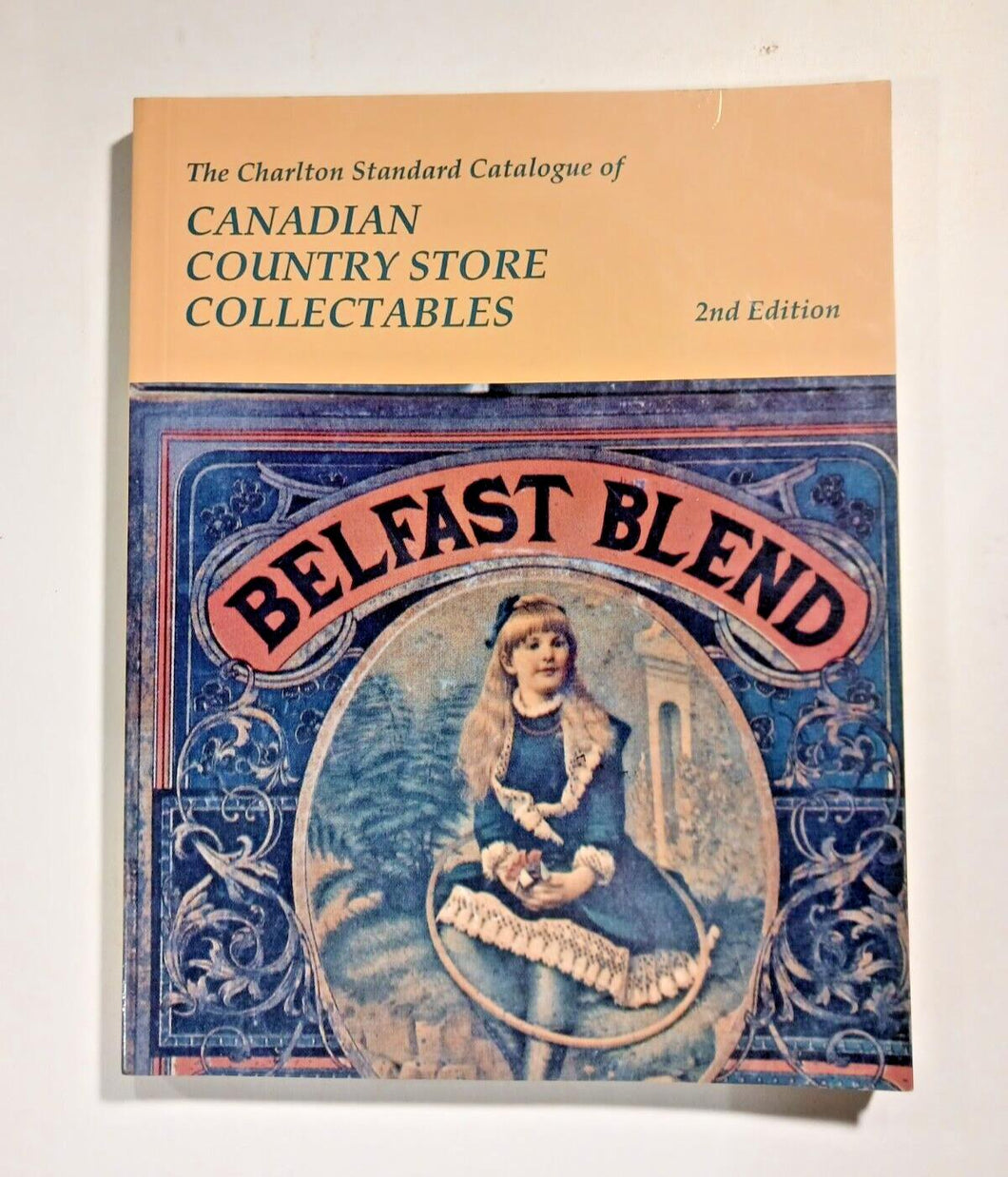 Canadian Country Store Collectables 2nd Edition 1997 Belfast Blend Book
