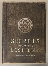 Load image into Gallery viewer, Secrets from the Lost Bible by Kenneth Hanson, PH. D. (2004, Paperback)
