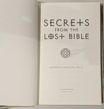 Load image into Gallery viewer, Secrets from the Lost Bible by Kenneth Hanson, PH. D. (2004, Paperback)

