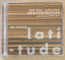 Load image into Gallery viewer, Latitude by Bobby Previte, Charlie Hunter : Groundtruther + Greg Osby (CD, 2004)
