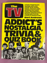 Load image into Gallery viewer, The TV Addict's Nostalgia, Trivia &amp; Quiz Book by Bart Andrews (1984)
