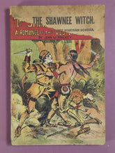 Load image into Gallery viewer, 1906 The Shawnee Witch A Romance of the Western Border by John W. Mackey
