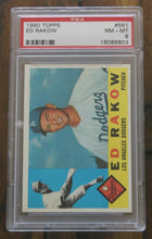 Load image into Gallery viewer, 1960 Topps Ed Rakow #551 PSA NM-MT 8, 16086803
