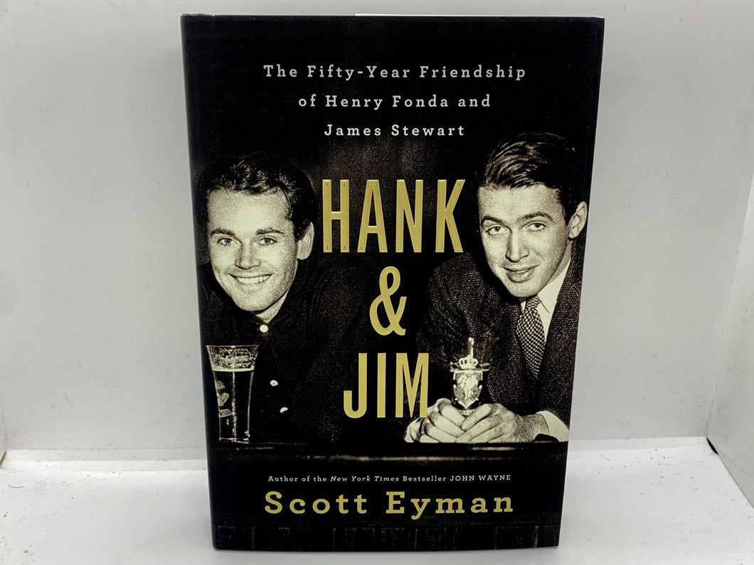 Hank and Jim : The Fifty-Year Friendship of Henry Fonda and James Stewart by...