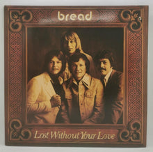 Load image into Gallery viewer, Lost Without Your Love by Bread (1977, 12&quot; Vinyl Record) Excellent
