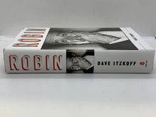 Load image into Gallery viewer, Robin by Dave Itzkoff (2018, Hardcover)
