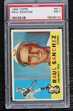 Load image into Gallery viewer, 1960 Topps Raul Sanchez #311 PSA NM 7 Serial #08208123
