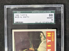 Load image into Gallery viewer, 1960 Topps Al Smith #428 SGC 88 NM/MT 8 (Well Centered), 127 1979-006
