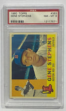 Load image into Gallery viewer, 1960 Topps Gene Stephens #363 PSA NM-MT 8, 12117571
