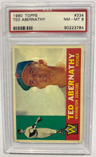 Load image into Gallery viewer, 1960 Topps Ted Abernathy #334 PSA NM-MT 8, 90223784
