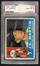 Load image into Gallery viewer, 1960 Topps J.C. Martin #346 PSA NM-MT 8 Serial #11556369
